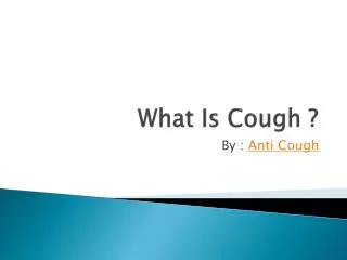 What is Cough ?