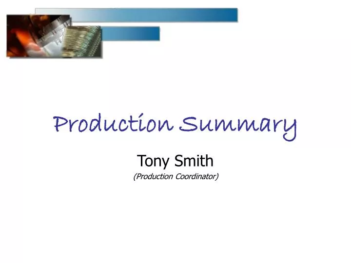 production summary