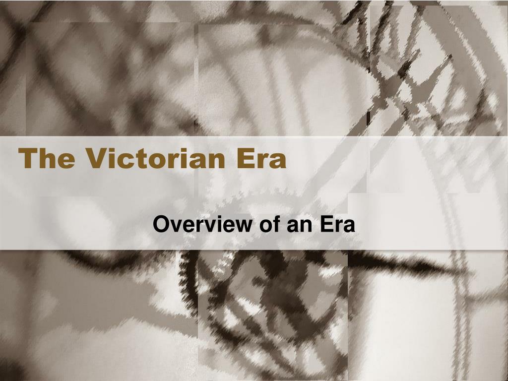 PPT - The Victorian Era PowerPoint Presentation, free download - ID:485048