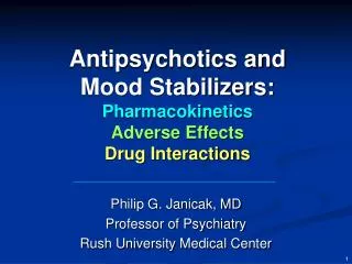 Antipsychotics and Mood Stabilizers: Pharmacokinetics Adverse Effects Drug Interactions