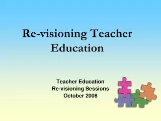 Re-visioning Teacher Education