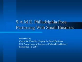 S.A.M.E. Philadelphia Post 	Partnering With Small Business
