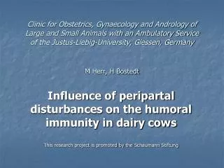 Influence of peripartal disturbances on the humoral immunity in dairy cows This research project is promoted by the Sc