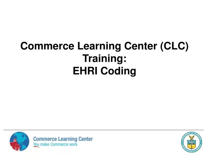 commerce learning center clc training ehri coding