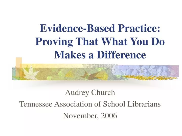evidence based practice proving that what you do makes a difference