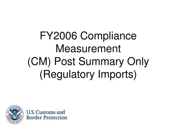 fy2006 compliance measurement cm post summary only regulatory imports