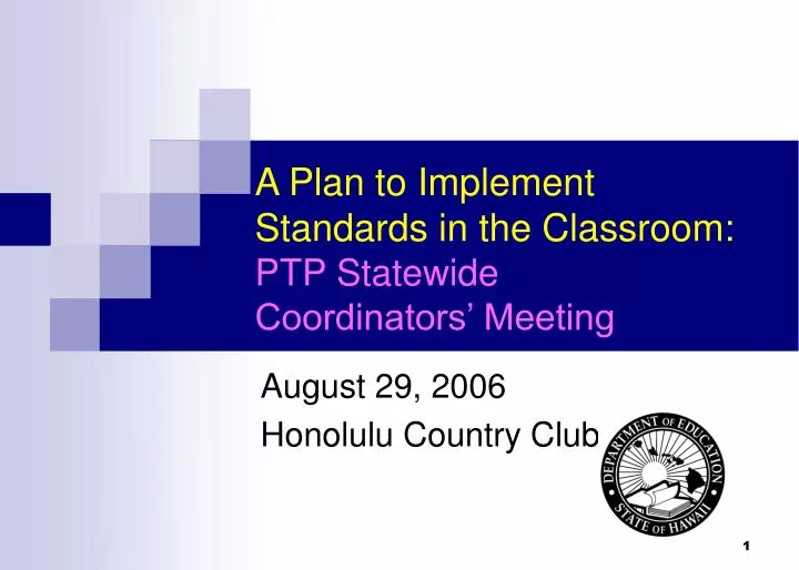 a plan to implement standards in the classroom ptp statewide coordinators meeting