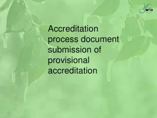Accreditation process document submission of provisional accreditation