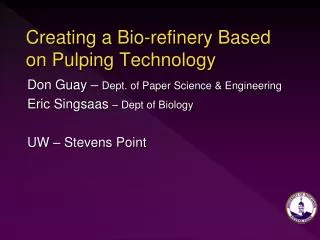 Creating a Bio-refinery Based on Pulping Technology