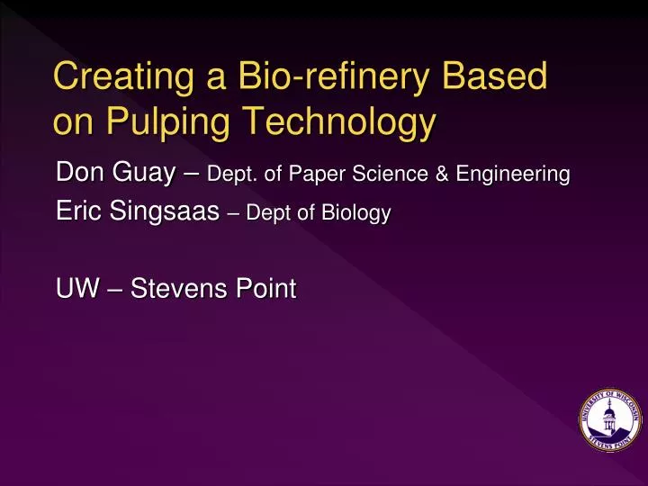 creating a bio refinery based on pulping technology