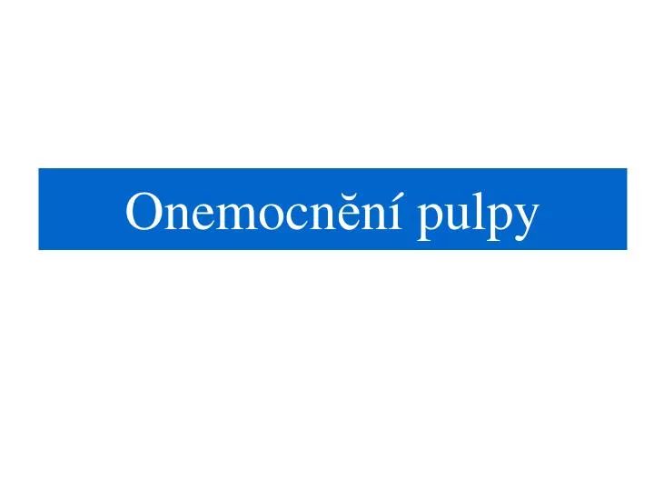 onemocn n pulpy