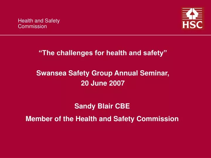 the challenges for health and safety swansea safety group annual seminar 20 june 2007