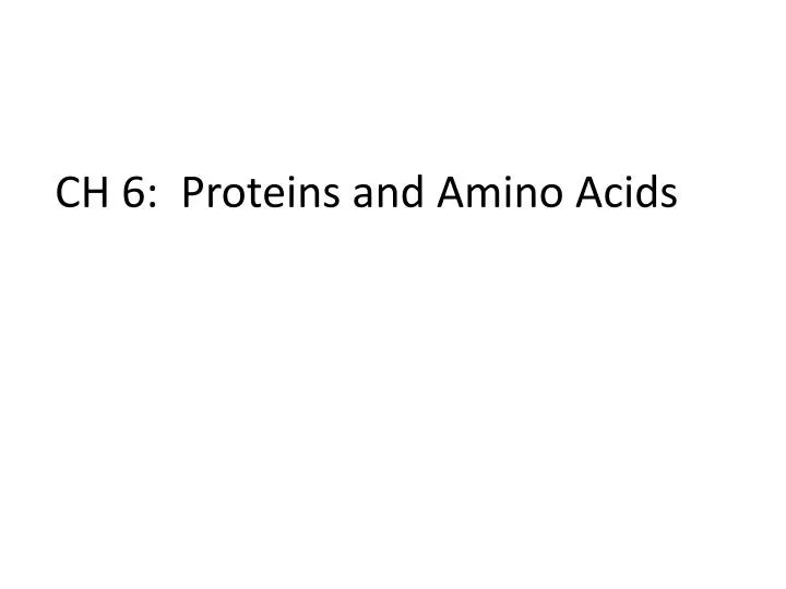 ch 6 proteins and amino acids