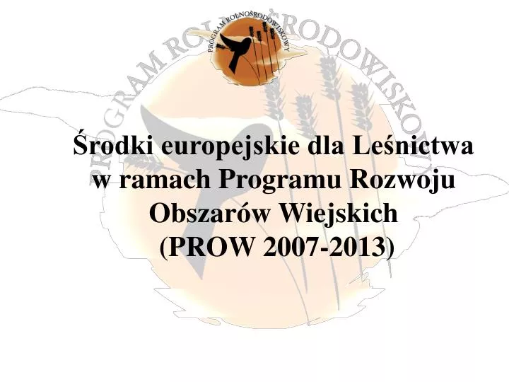 rodki europejskie dla le nictwa w ramach programu rozwoju obszar w wiejskich prow 2007 2013