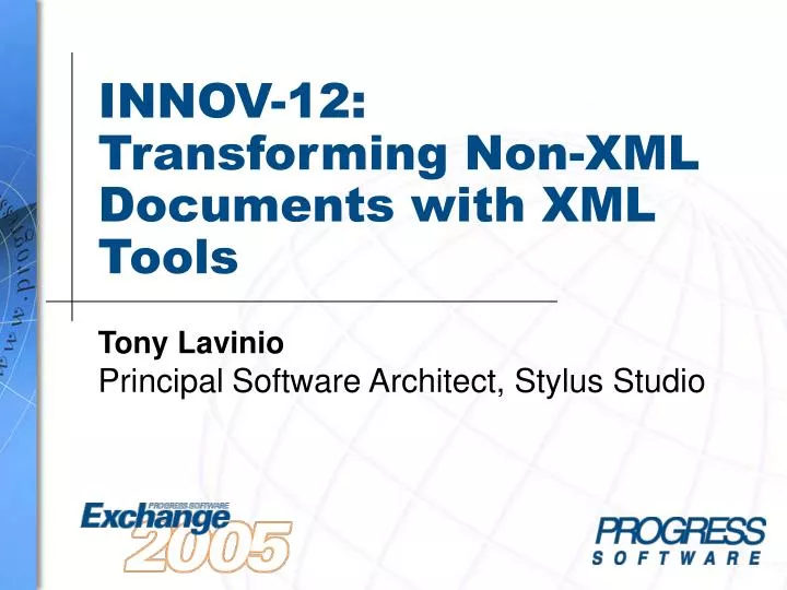 innov 12 transforming non xml documents with xml tools