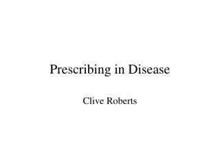 Prescribing in Disease