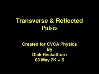 Transverse &amp; Reflected Pulses
