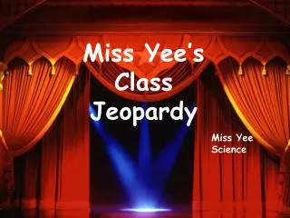 Miss Yee’s Class Jeopardy