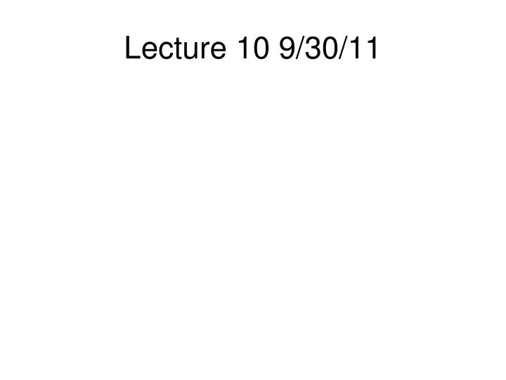 lecture 10 9 30 11