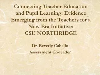 Connecting Teacher Education and Pupil Learning: Evidence Emerging from the Teachers for a New Era Initiative: CSU NORT