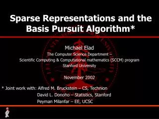 Sparse Representations and the Basis Pursuit Algorithm*