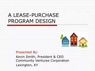 A LEASE-PURCHASE PROGRAM DESIGN