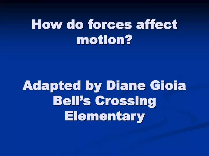 how do forces affect motion adapted by diane gioia bell s crossing elementary