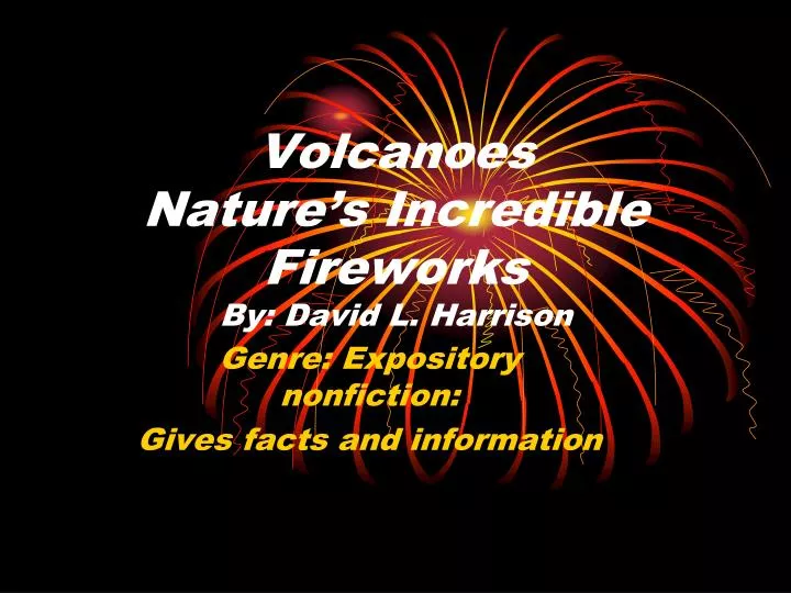 volcanoes nature s incredible fireworks by david l harrison
