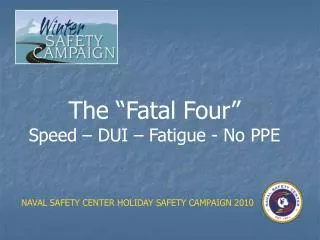The “Fatal Four” Speed – DUI – Fatigue - No PPE
