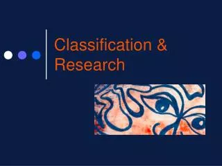 Classification &amp; Research