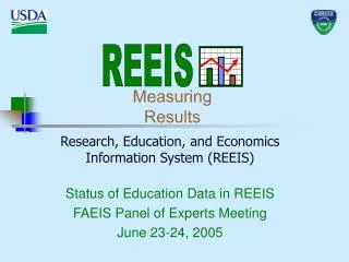 Research, Education, and Economics Information System (REEIS) Status of Education Data in REEIS FAEIS Panel of Experts M