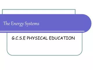 The Energy Systems