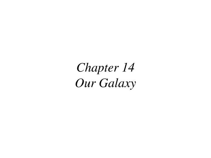 chapter 14 our galaxy