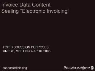Invoice Data Content Sealing “Electronic Invoicing”