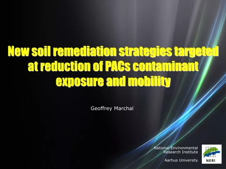 new soil remediation strategies targeted at reduction of pacs contaminant exposure and mobility