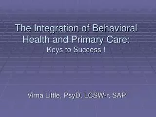 The Integration of Behavioral Health and Primary Care: Keys to Success !