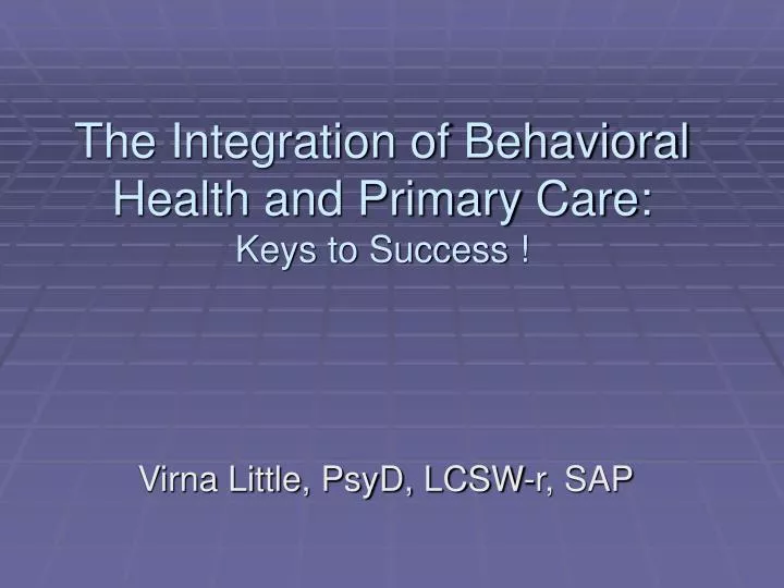 the integration of behavioral health and primary care keys to success