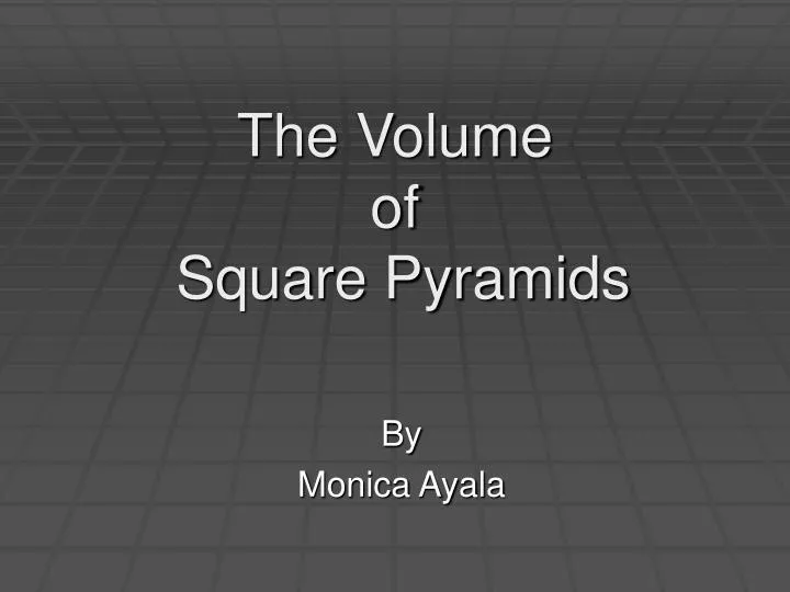 the volume of square pyramids