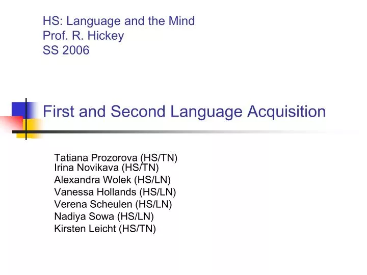 hs language and the mind prof r hickey ss 2006 first and second language acquisition