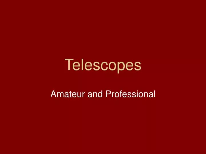 telescopes