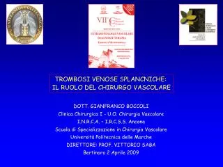 DOTT. GIANFRANCO BOCCOLI Clinica Chirurgica I - U.O. Chirurgia Vascolare I.N.R.C.A. – I.R.C.S.S. Ancona Scuola di Specia