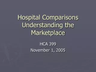 Hospital Comparisons Understanding the Marketplace