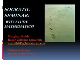 SOCRATIC SEMINAR: WHY STUDY MATHEMATICS?
