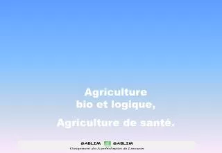 Agriculture bio et logique, Agriculture de santé.
