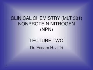 CLINICAL CHEMISTRY (MLT 301) NONPROTEIN NITROGEN (NPN) LECTURE TWO