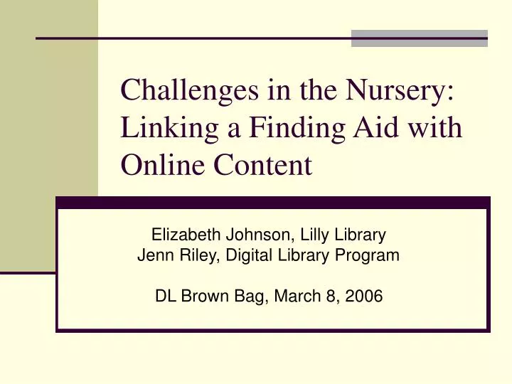 challenges in the nursery linking a finding aid with online content