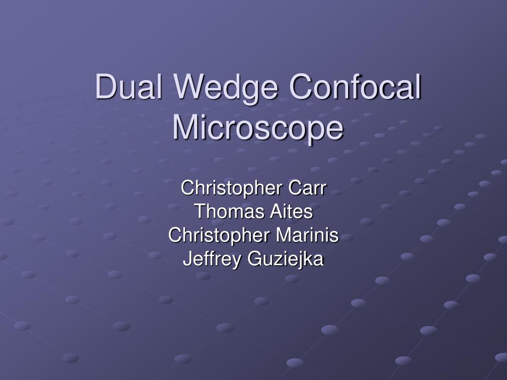 Microscope Wedge PPT - Dual Wedge Confocal Microscope PowerPoint Presentation, free ...