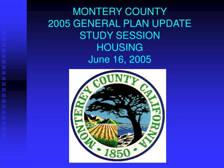montery county 2005 general plan update study session housing june 16 2005