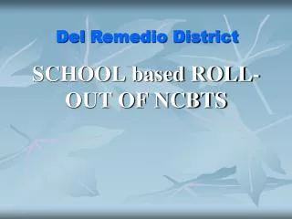 SCHOOL based ROLL-OUT OF NCBTS