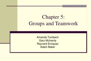 Chapter 5: Groups and Teamwork